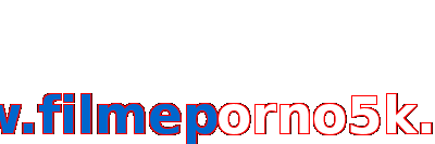 Www.filmeporno5k.com